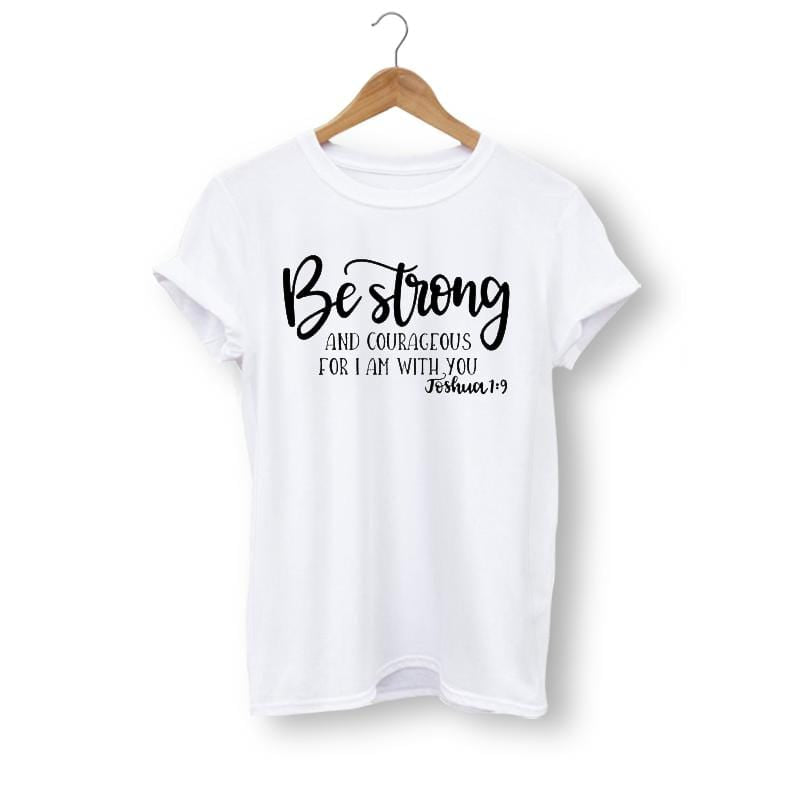 Be Strong and Courageous Verse Women T shirt Be Strong and Courageous Verse Women T shirt