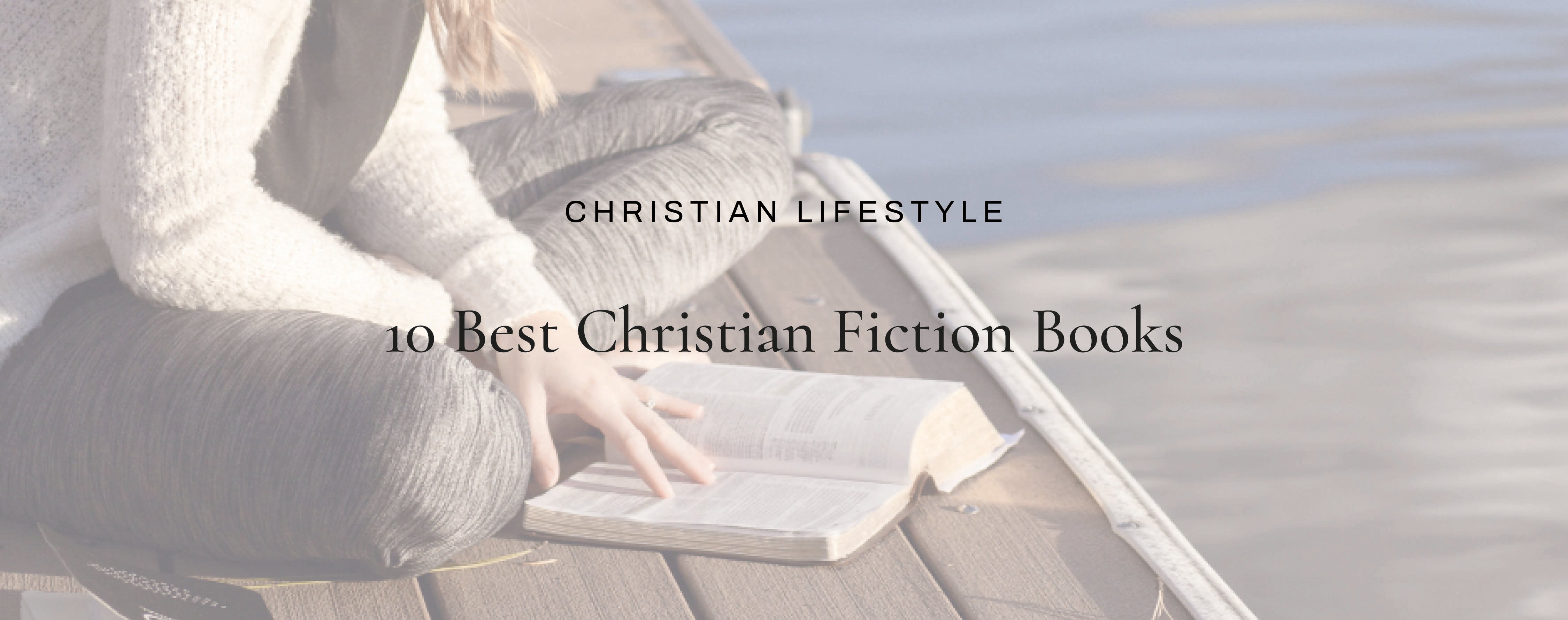 10 Best Christian Fiction Books [Ever] | Beginners, Young Adults ...