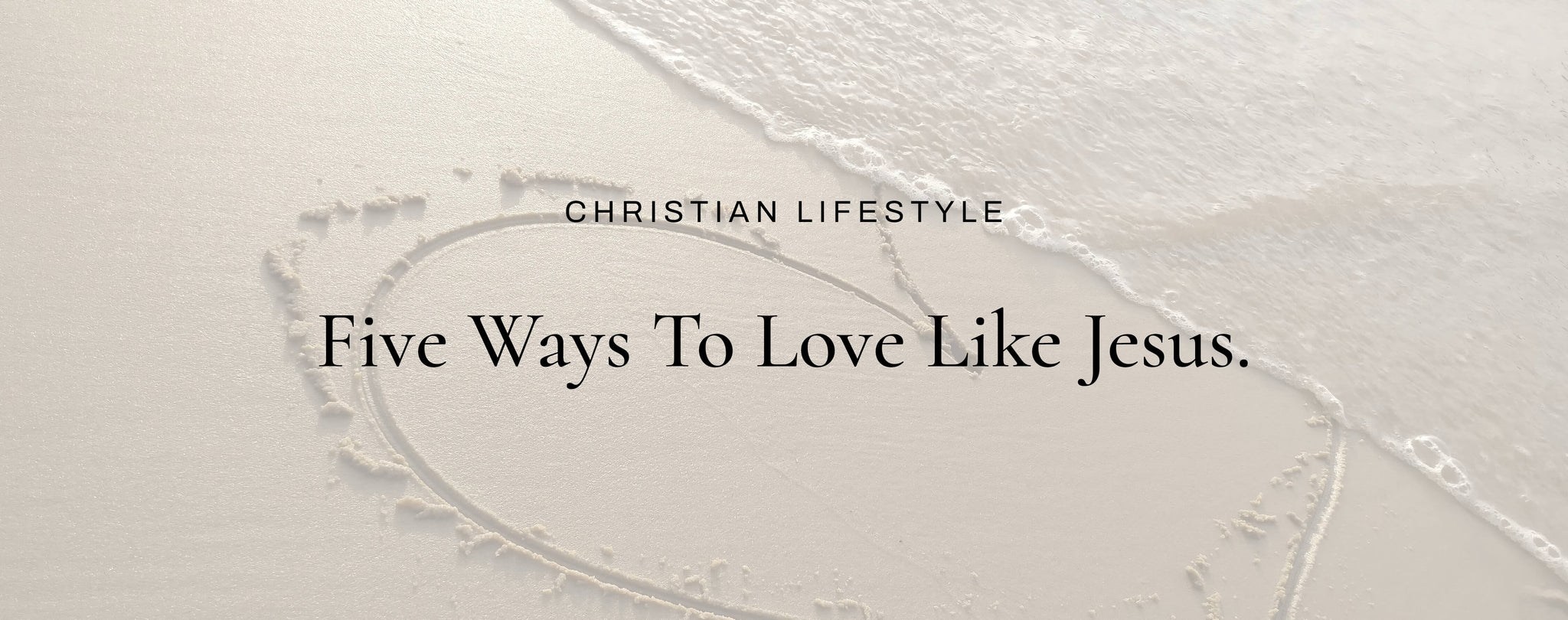how to love like jesus