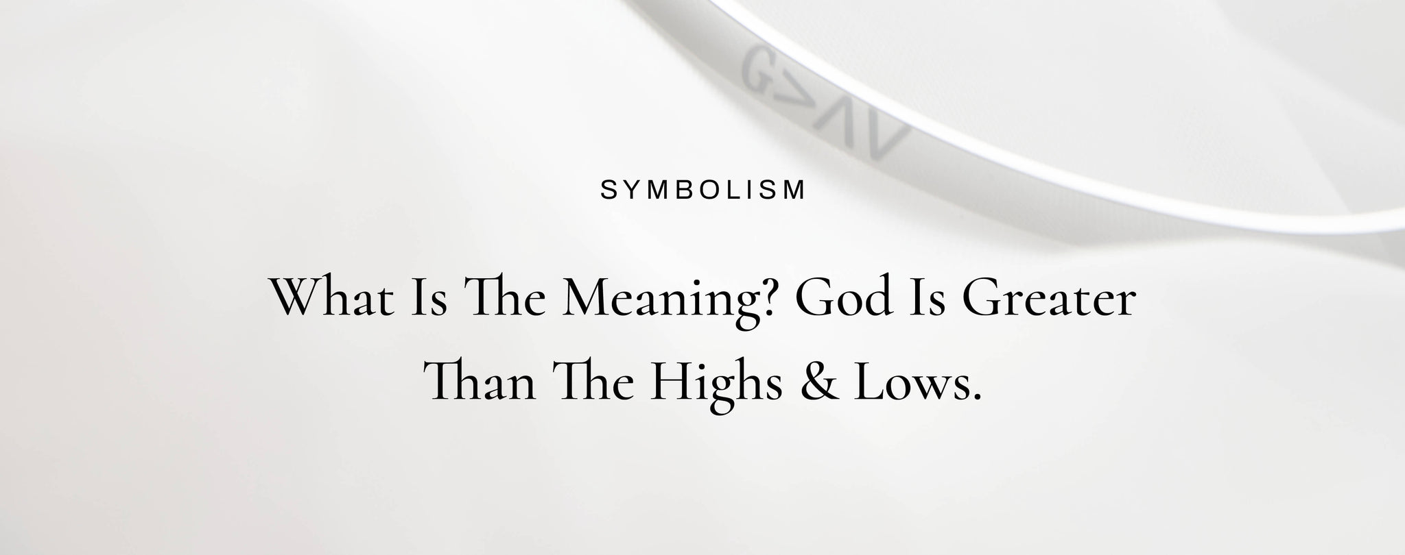 god is greater than the highs and lows meaning