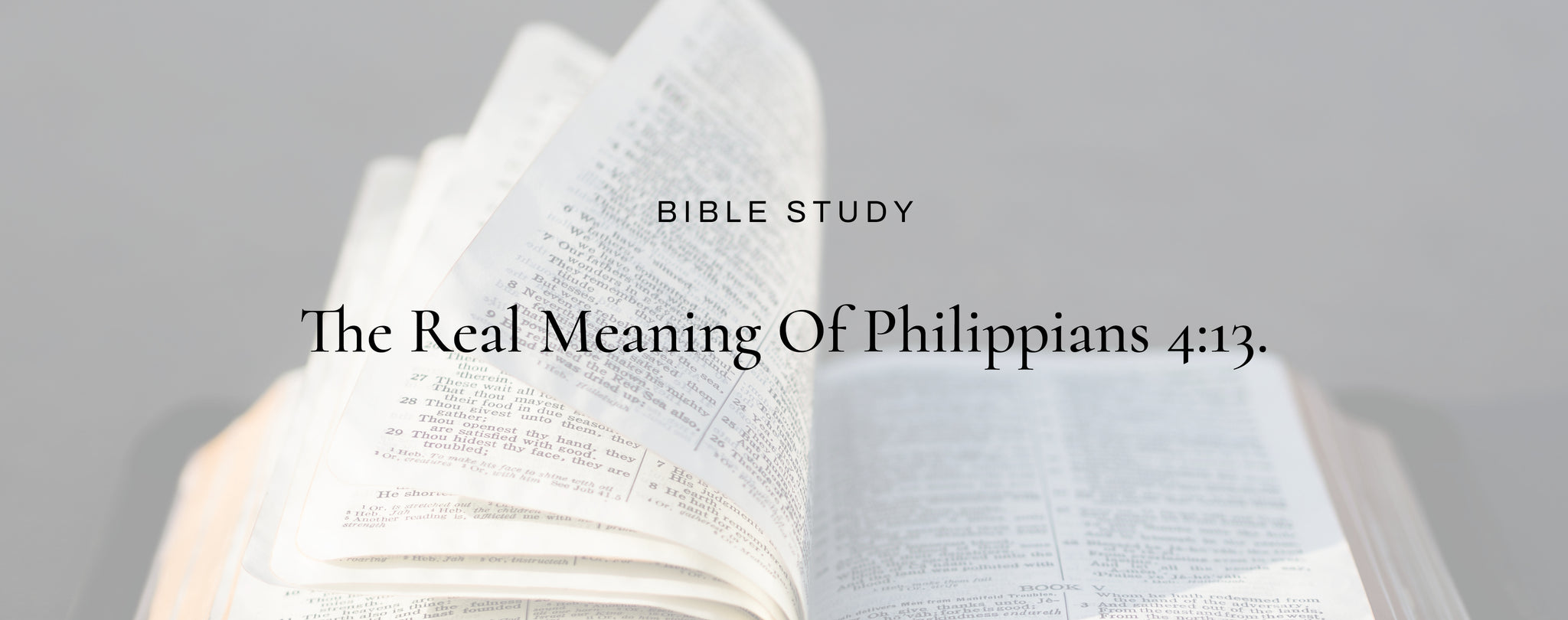 What Does Philippians 4 :13 Mean?