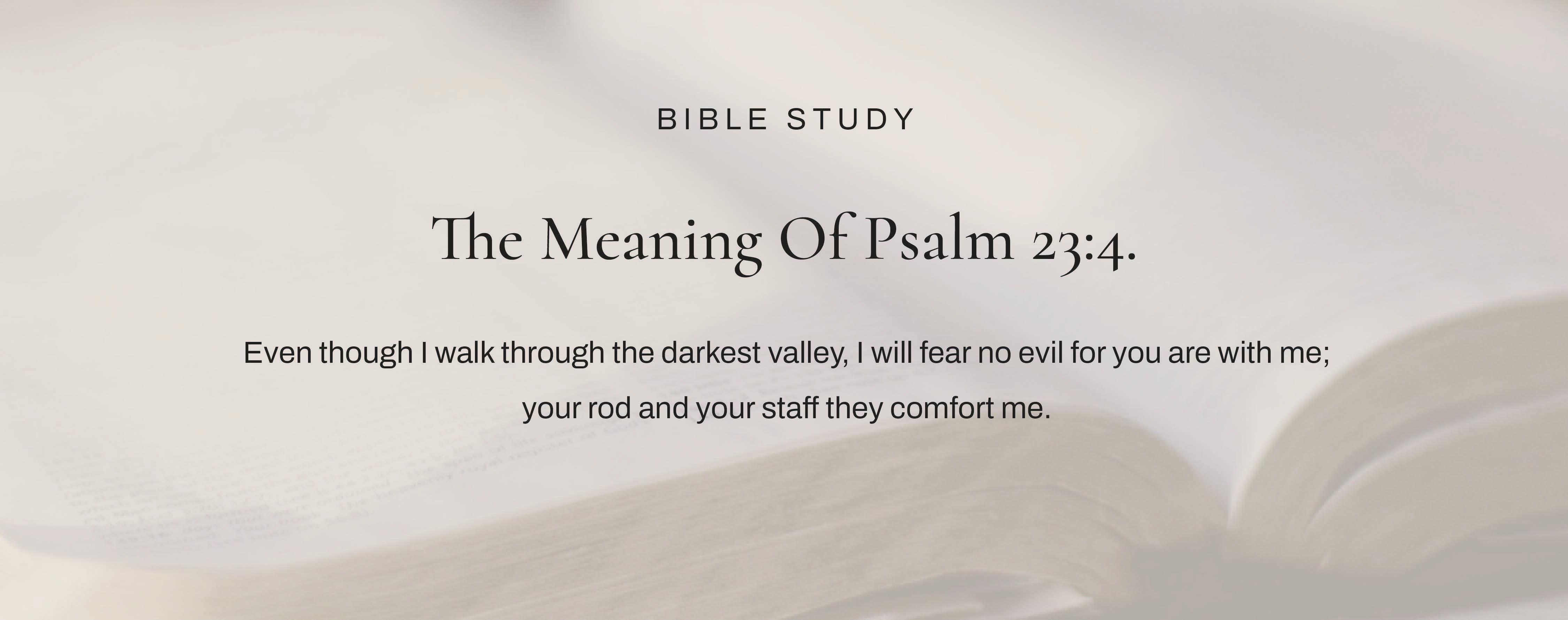 What Does Psalm 23 4 Mean In The Bible What Does Psalm 23 4 Mean In The Bible
