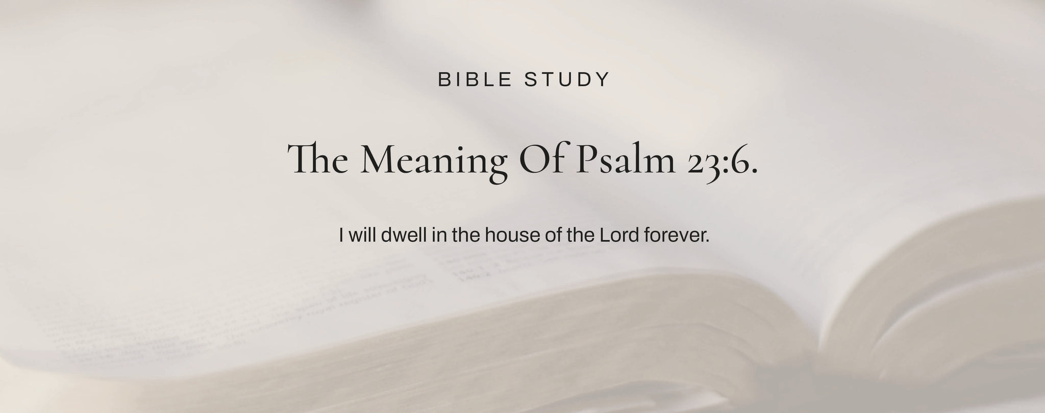 What Does Psalm 23:6 Mean?