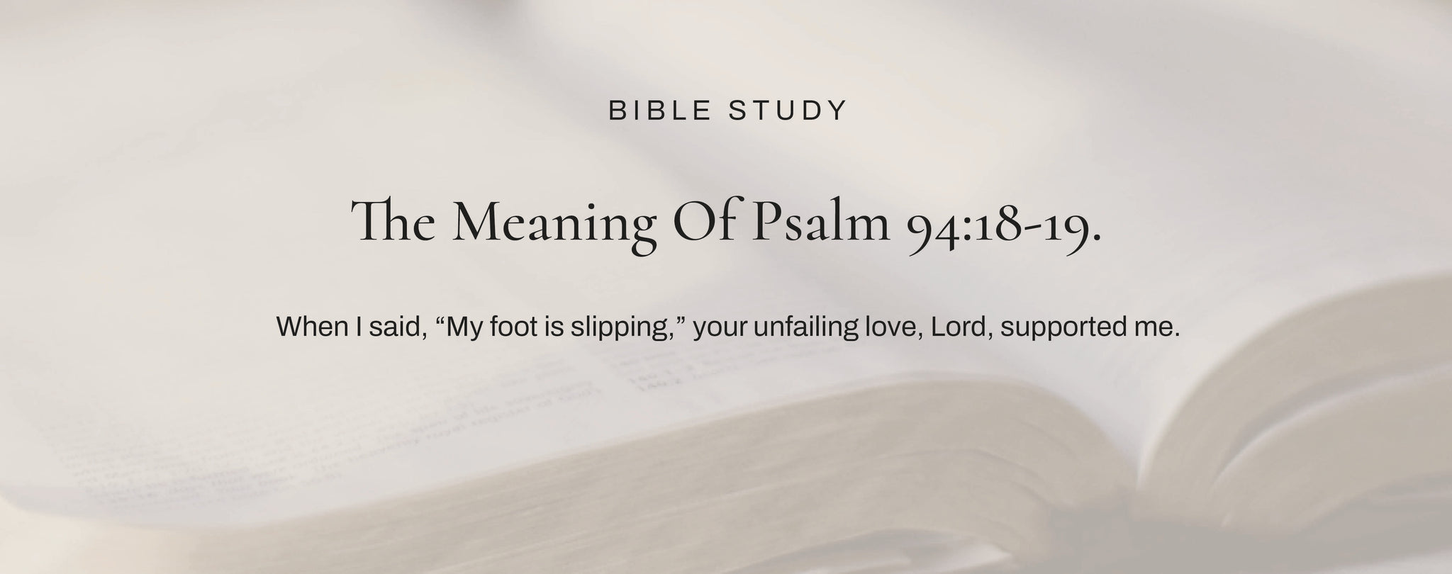 What Does Psalm 94:18-19 Mean?