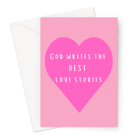 God Writes The Best Love Stories Greeting Card