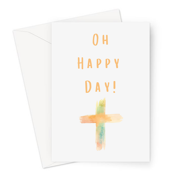 Oh Happy Day Cross Greeting Card