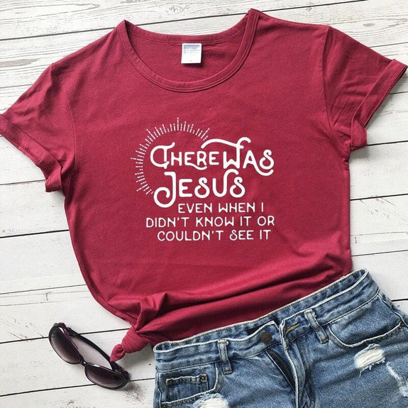 Christian T-Shirt  There Was Jesus