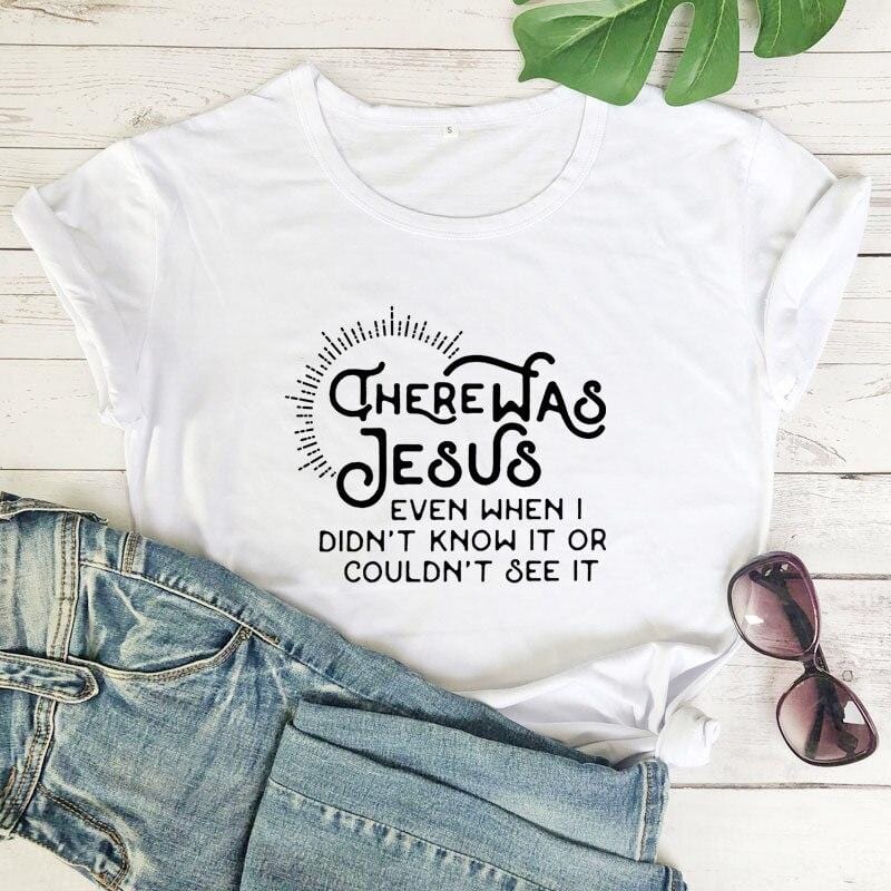 Christian T-Shirt  There Was Jesus