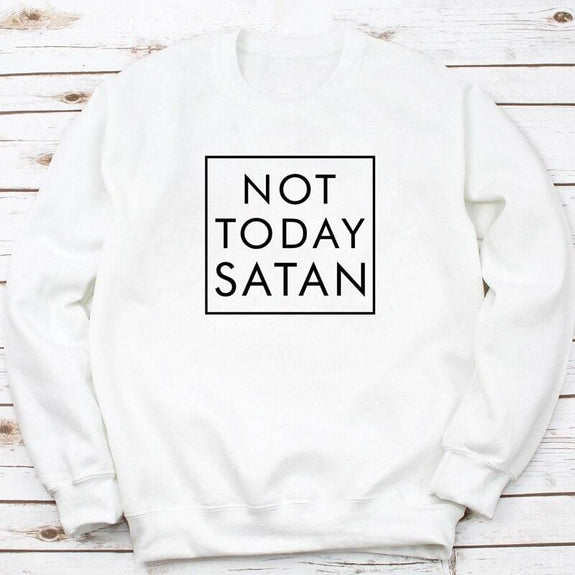 not-today-satan-sweatshirt-white