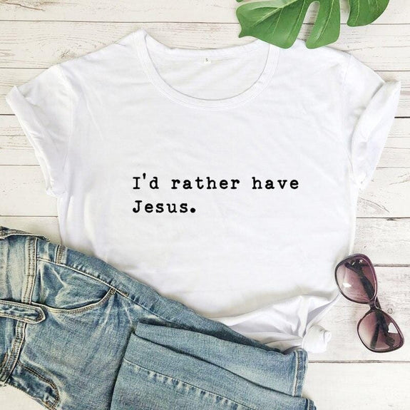 i-d-rather-have-jesus-shirt-white