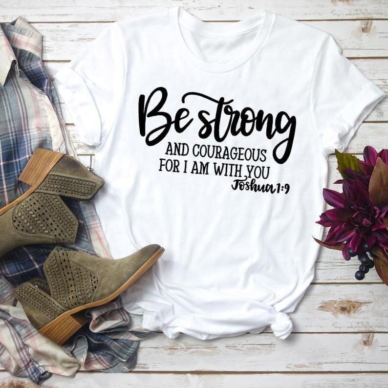 be strong and courageous joshua t.shirt