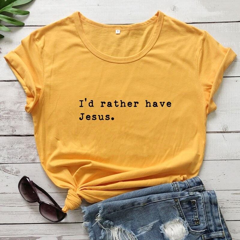 i-d-rather-have-jesus-shirt women