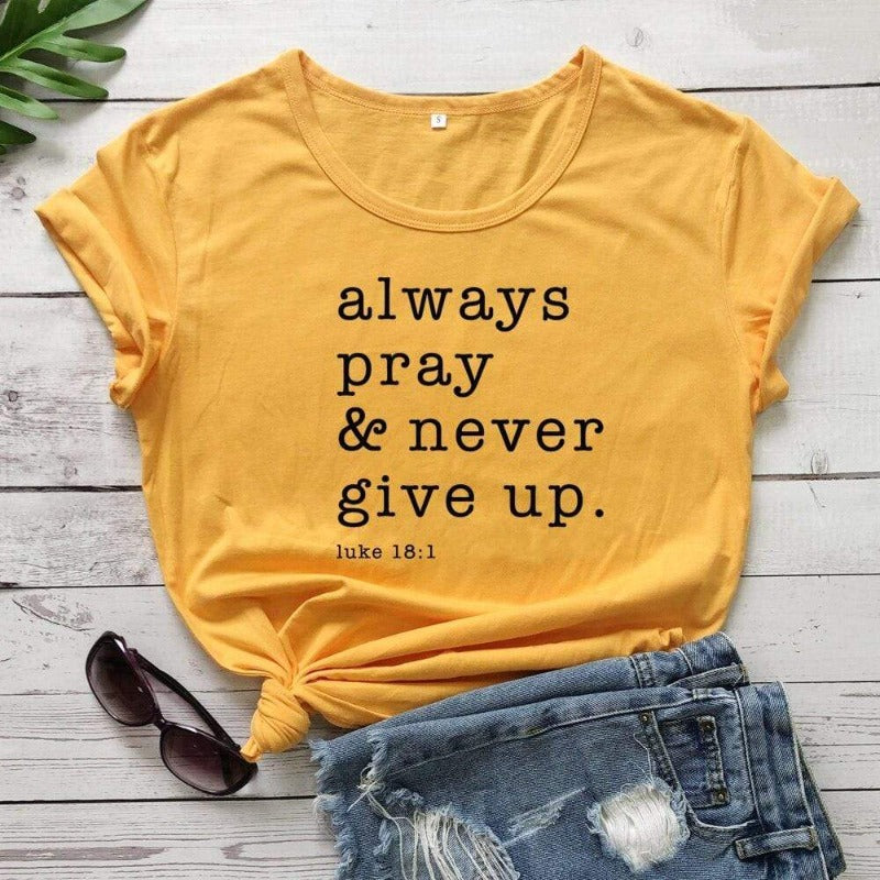 always-pray-and-never-give-up-t-shirt-women