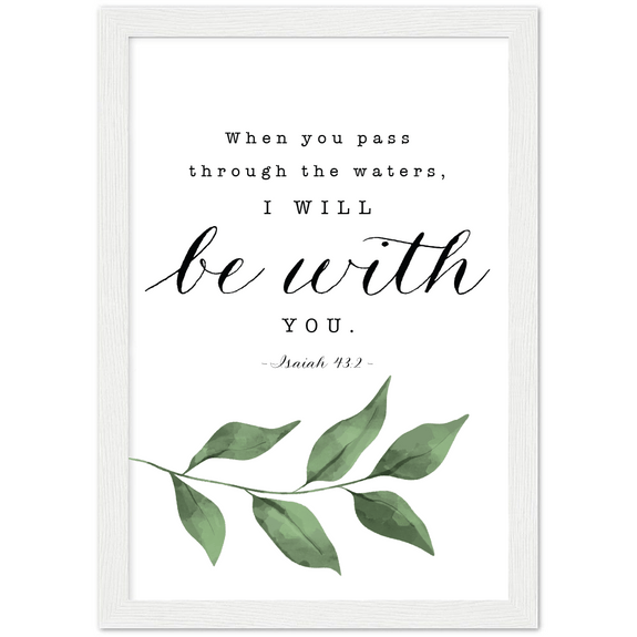 Isaiah 43:2 Leaves Matte Poster Wooden Frame (A4)