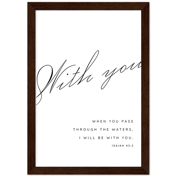 Isaiah 43:2 Matte Poster Wooden Frame (A4)