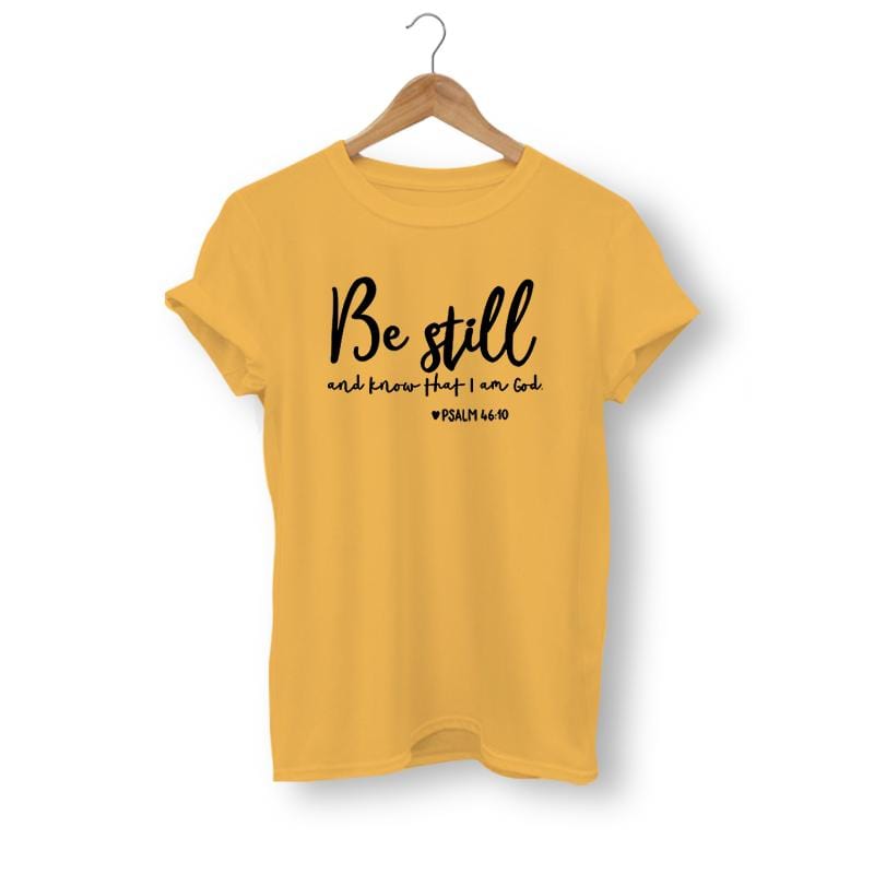 be still and know women shirt