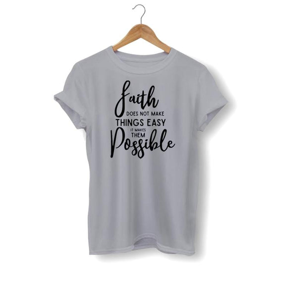 faith-does-not-make-things-easy-shirt-gray