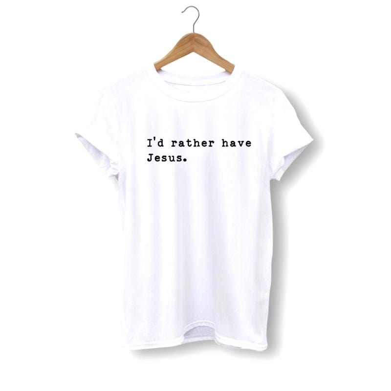 i-d-rather-have-jesus-shirt