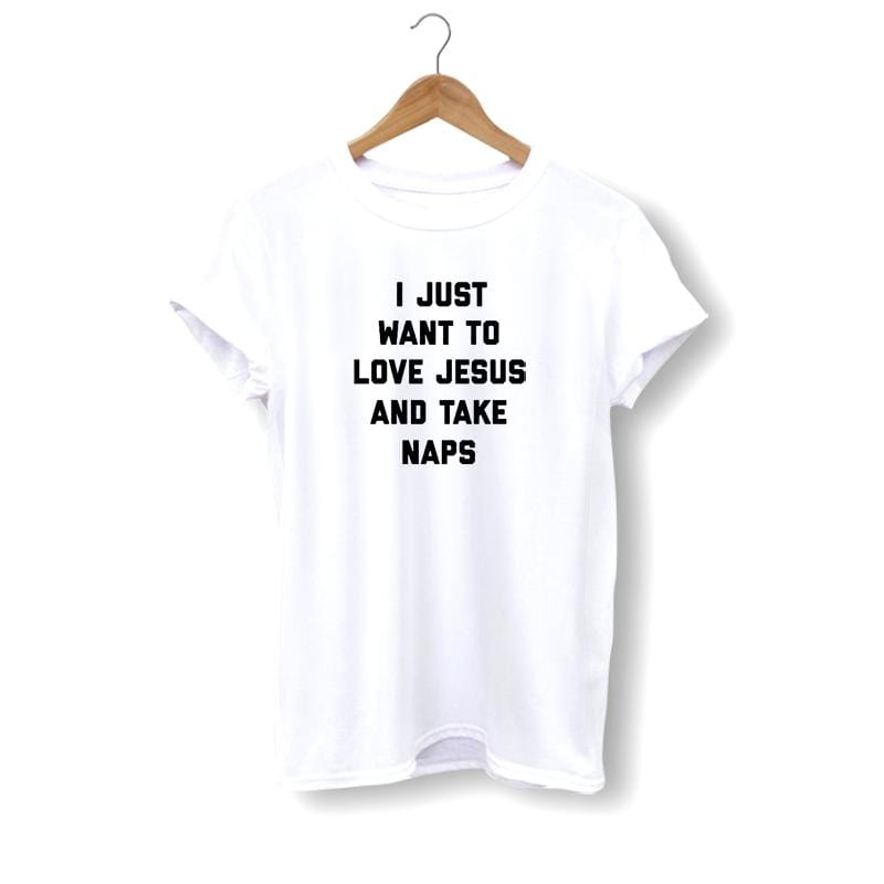 i-just-want-to-love-jesus-and-take-naps-t-shirt