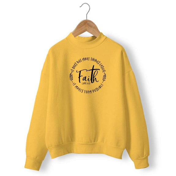 faith makes things possible not easy sweatshirt