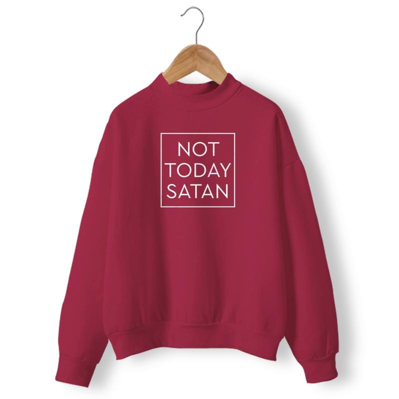 christian sweatshirt not today satan
