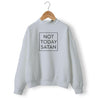 not-today-satan-sweatshirt-gray
