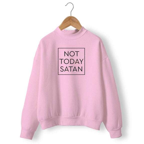 not today satan hoodie sweatshirt