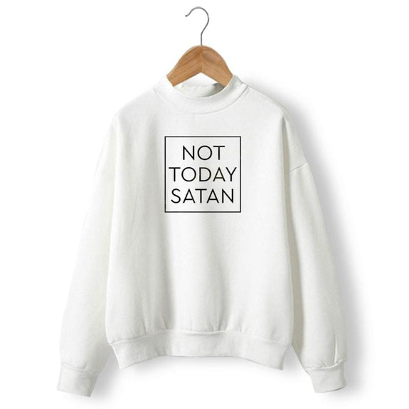not-today-satan-sweatshirt