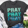 pray-on-it-pray-over-it-pray-through-it-t-shirt
