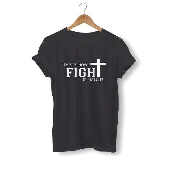 this-is-how-i-fight-my-battles-shirt-black