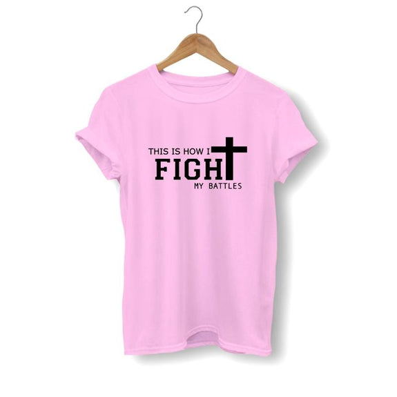this-is-how-i-fight-my-battles-shirt pink