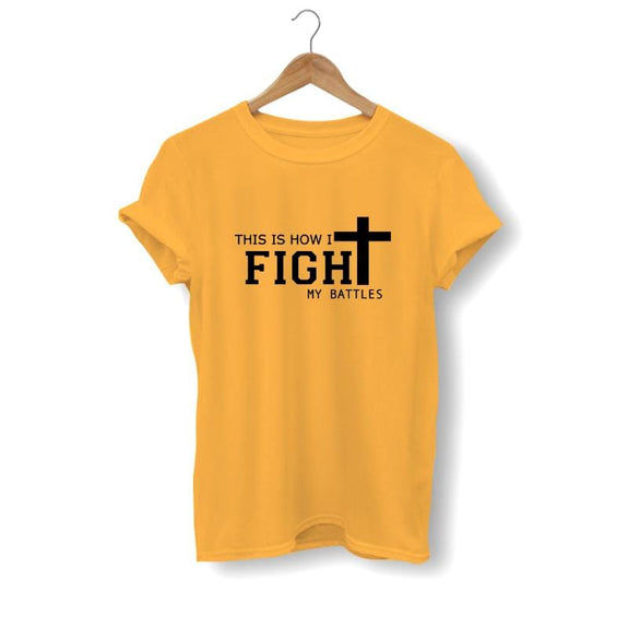 this-is-how-i-fight-my-battles-shirt yellow