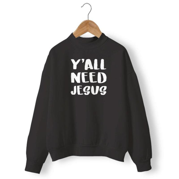you-all-need-jesus-sweatshirt-black